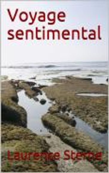 Voyage sentimental - Laurence Sterne - traducteur: Narcisse Fournier