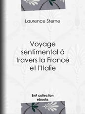 Voyage sentimental à travers la France et l Italie