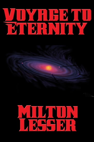 Voyage to Eternity - Milton Lesser