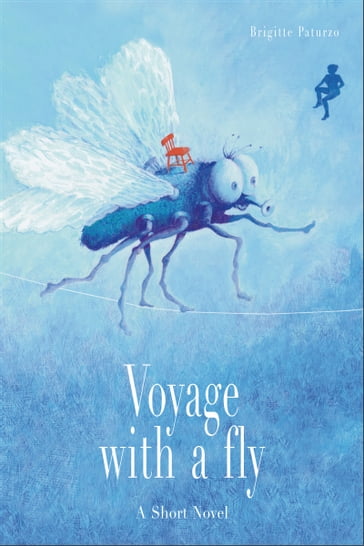 Voyage with a Fly - Brigitte Paturzo