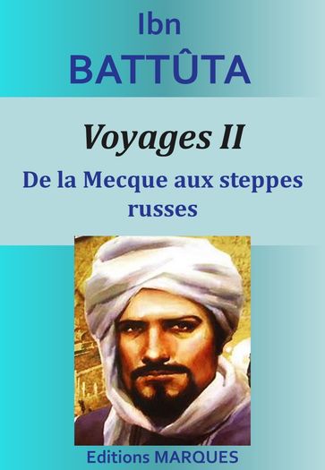 Voyages II. De La Mecque aux steppes russes - Ibn Battûta