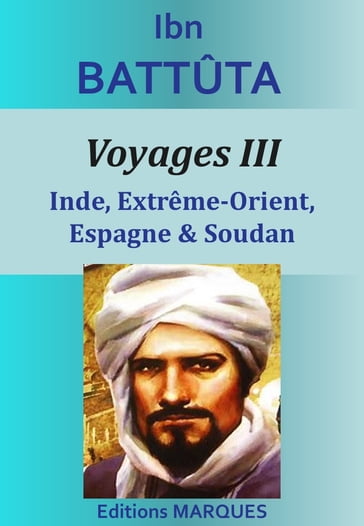 Voyages III. Inde, Extrême-Orient, Espagne & Soudan - Ibn Battûta