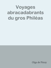 Voyages abracadabrants du gros Philéas