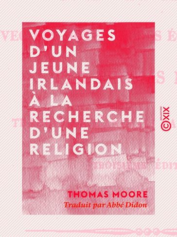Voyages d'un jeune Irlandais à la recherche d'une religion - Thomas Moore