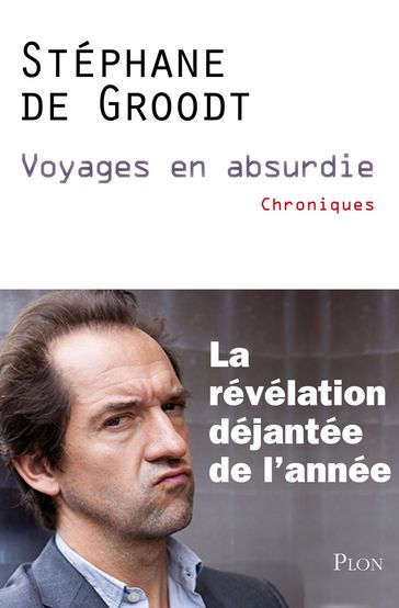 Voyages en absurdie - Stéphane DE GROODT - Christophe DEBACQ