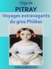 Voyages extravagants du gros Philéas