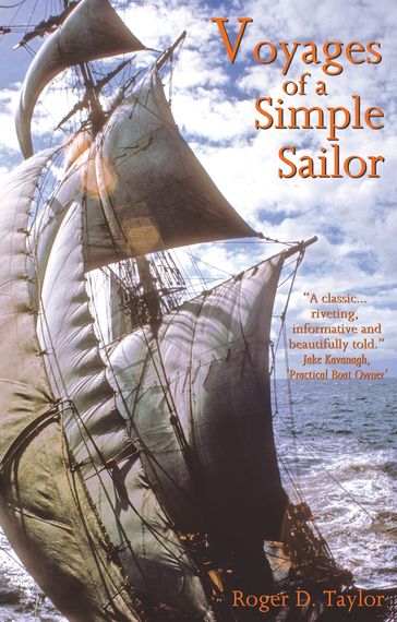 Voyages of a Simple Sailor - Roger D. Taylor