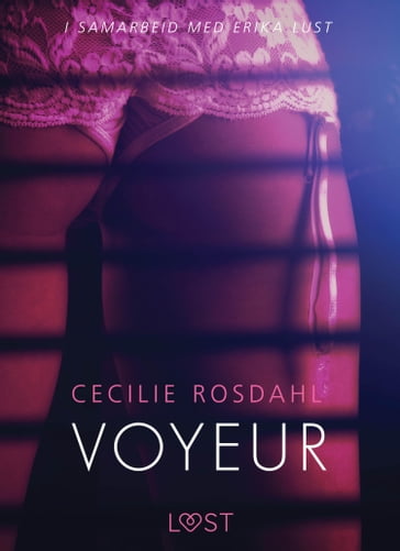 Voyeur - en erotisk novelle - Cecilie Rosdahl