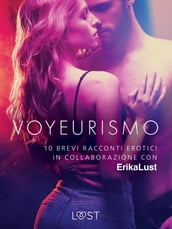 Voyeurismo - 10 brevi racconti erotici in collaborazione con Erika Lust