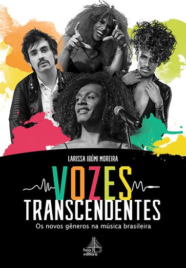 Vozes Transcendentes: Os novos gêneros na música brasileira - Larissa Ibúmi Moreira