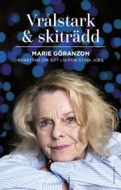 Vralstark & skiträdd : Marie Göranzon berättar om sitt liv för Stina Jofs