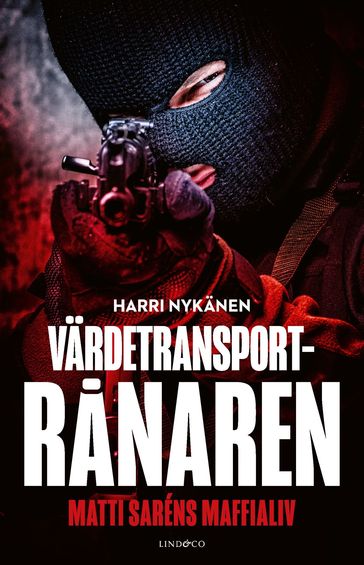 Värdetransportranaren  Matti Saréns maffialiv - Harri Nykanen - Niklas Lindblad