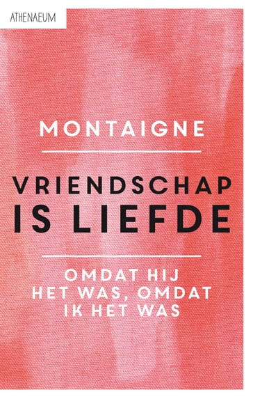 Vriendschap is liefde - Michel De Montaigne