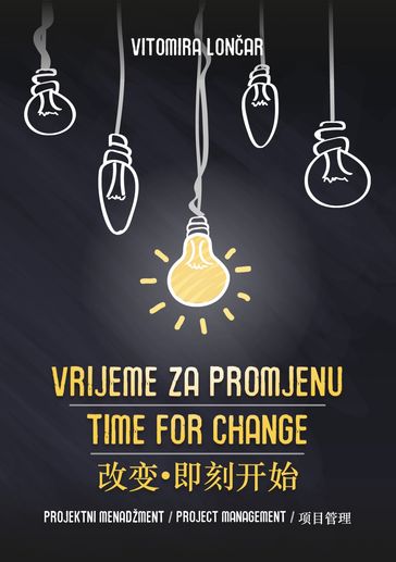 Vrijeme za promjenu - Projektni menadžment/ Time for change/ - Vitomira Lonar