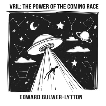 Vril: The Power of the Coming Race - Edward Bulwer-Lytton
