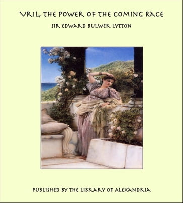 Vril, The Power of the Coming Race - Sir Edward Bulwer Lytton