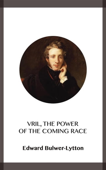 Vril, the Power of the Coming Race - Edward Bulwer-Lytton