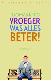 Vroeger was alles beter!