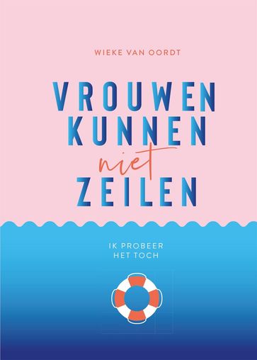 Vrouwen kunnen niet zeilen - Wieke van Oordt