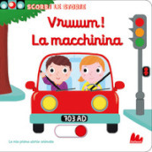 Vruuum! La macchinina. Scorri le storie. Ediz. a colori