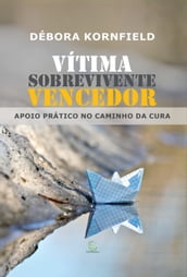 Vítima, Sobrevivente, Vencedor