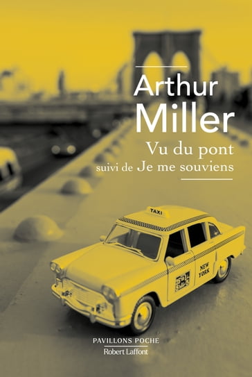 Vu du pont - suivi de Je me souviens de deux lundis - Arthur Miller - Marcel Aymé