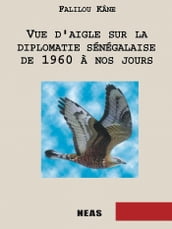 Vue d aigle sur la diplomatie sénégalaise de 1960 à nos jours