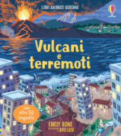 Vulcani e terremoti. Ediz. a colori