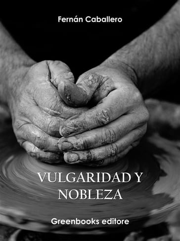 Vulgaridad y nobleza - Fernán Caballero