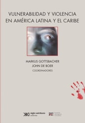 Vulnerabilidad y violencia en América Latina y el Caribe
