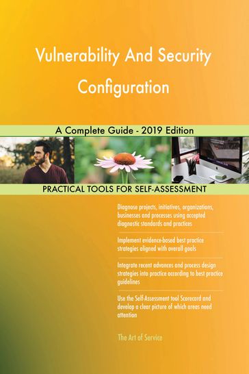 Vulnerability And Security Configuration A Complete Guide - 2019 Edition - Gerardus Blokdyk