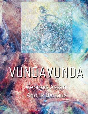 VundaVunda - Anouk Bertaux - Georges Assani