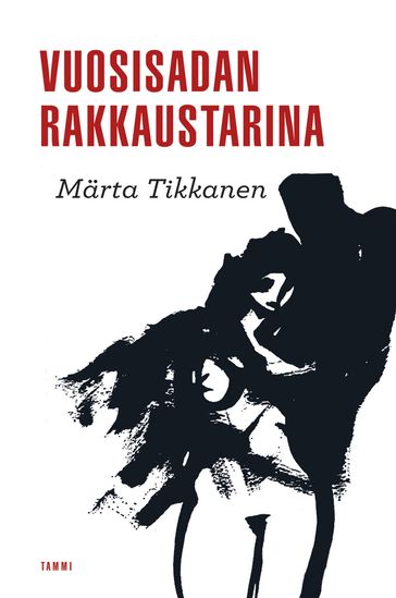 Vuosisadan rakkaustarina - Marta Tikkanen - Anders Carpelan