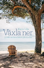 Växla ner: 77 sätt att leva bättre pa mindre