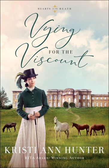 Vying for the Viscount (Hearts on the Heath) - Kristi Ann Hunter