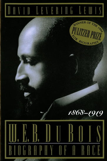 W. E. B. Du Bois, 1868-1919 - David Lewis