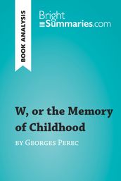 W, or the Memory of Childhood by Georges Perec (Book Analysis)