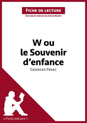 W ou le Souvenir d'enfance de Georges Perec (Fiche de lecture) - David Noiret - lePetitLitteraire