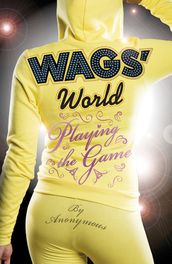 WAGS  World: Playing the Game