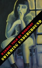 WARHOL told by WORONOV Swimming Underground