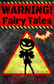 WARNING! Fairy Tales