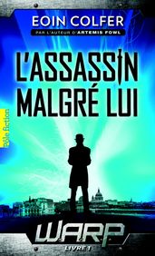 W.A.R.P. (Tome 1) - L assassin malgré lui