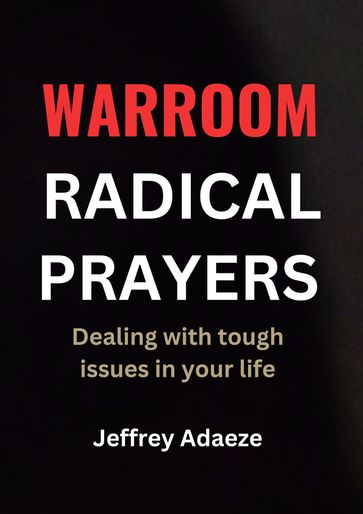 WARROOM RADICAL PRAYERS - Jeffrey Okaekwu