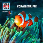 WAS IST WAS Hörspiel. Korallenriffe