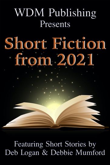 WDM Presents: Short Fiction from 2021 - Deb Logan - Debbie Mumford