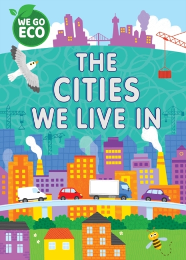 WE GO ECO: The Cities We Live In - Katie Woolley