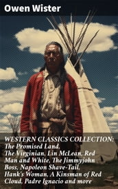 WESTERN CLASSICS COLLECTION: The Promised Land, The Virginian, Lin McLean, Red Man and White, The Jimmyjohn Boss, Napoleon Shave-Tail, Hank