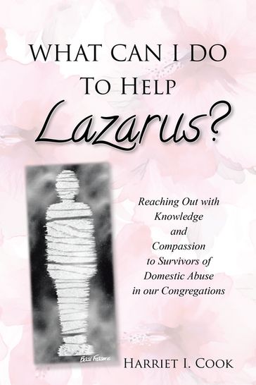 WHAT CAN I DO TO HELP LAZARUS? - Harriet I. Cook