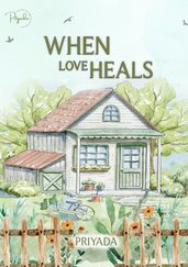 WHEN LOVE HEALS