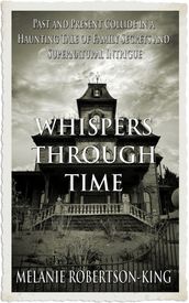 WHISPERS THROUGH TIME
